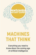 Machines that Think : Everything you need to know about the coming age of artificial intelligence - MPHOnline.com