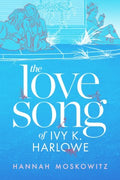 The Love Song of Ivy K. Harlowe - MPHOnline.com