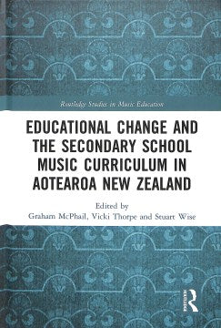 Educational Change and the Secondary School Music Curriculum in Aotearoa New Zealand - MPHOnline.com