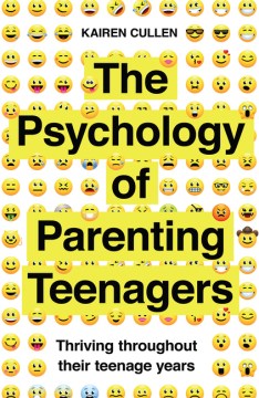 The Psychology of Parenting Teenagers - Thriving Throughout Their Teenage Years - MPHOnline.com