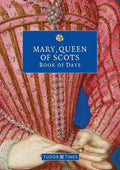 Mary, Queen of Scots Book of Days - MPHOnline.com