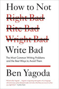 How to Not Write Bad - The Most Common Writing Problems and the Best Ways to Avoid Them - MPHOnline.com