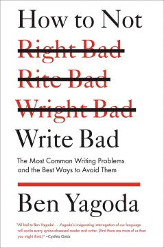 How to Not Write Bad - The Most Common Writing Problems and the Best Ways to Avoid Them - MPHOnline.com