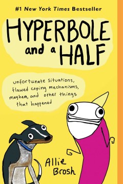 HYPERBOLE AND A HALF: UNFORTUNATE SITUATIONS, FLAWED COPING - MPHOnline.com