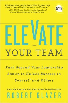 Elevate Your Team: Empower Your Team To Reach Their Full Potentioal and Build A Business That Builds Leaders - MPHOnline.com