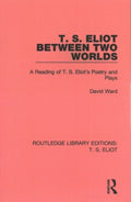 T. S. Eliot Between Two Worlds - MPHOnline.com