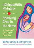 Nehiyawetan Kikinahk: Speaking Cree in the Home - MPHOnline.com