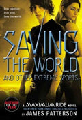 Maximum Ride 3: Saving The World And Other Extreme Sports (The Fugitives) - MPHOnline.com