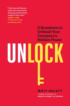 Unlock : 5 Questions to Unleash Your Company's Hidden Power - MPHOnline.com