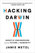 Hacking Darwin : Genetic Engineering And The Future Of Humanity - MPHOnline.com