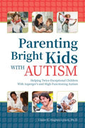 Parenting Bright Kids With Autism : Helping Twice-Exceptional Children With Asperger's and High-Functioning Autism - MPHOnline.com