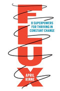 Flux : 8 Superpowers for Thriving in Constant Change - MPHOnline.com