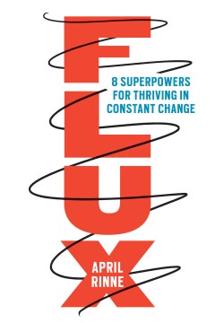 Flux : 8 Superpowers for Thriving in Constant Change - MPHOnline.com