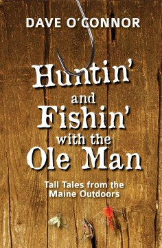 Huntin' and Fishin' With the Ole Man - MPHOnline.com