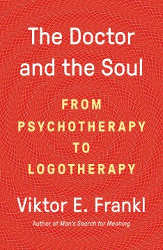 The Doctor and the Soul - From Psychotherapy to Logotherapy  (3 Expanded) - MPHOnline.com