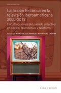 La ficci?n hist?rica en la televisi?n iberoamericana 2000-2012 - MPHOnline.com