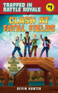 Clash At Fatal Fields: An Unofficial Fortnite Adventure Novel (Trapped In Battle Royale) - MPHOnline.com