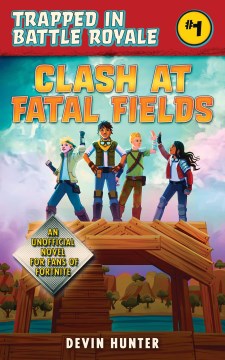 Clash At Fatal Fields: An Unofficial Fortnite Adventure Novel (Trapped In Battle Royale) - MPHOnline.com