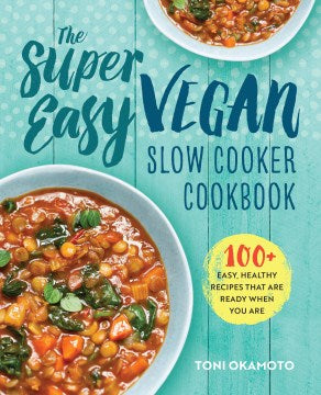 The Super Easy Vegan Slow Cooker Cookbook - MPHOnline.com