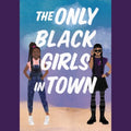 The Only Black Girls in Town - MPHOnline.com