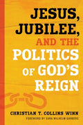 Jesus, Jubilee, and the Politics of God?s Reign - MPHOnline.com