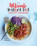 The Ultimate Instant Pot Healthy Cookbook - MPHOnline.com