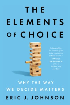 The Elements of Choice - Why the Way We Decide Matters - MPHOnline.com