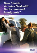 How Should America Deal With Undocumented Immigrants? - MPHOnline.com