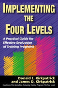 Implementing the Four Levels: A Practical Guide for Effective Evaluation of Training Programs - MPHOnline.com