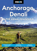 Moon Anchorage, Denali & the Kenai Peninsula - MPHOnline.com