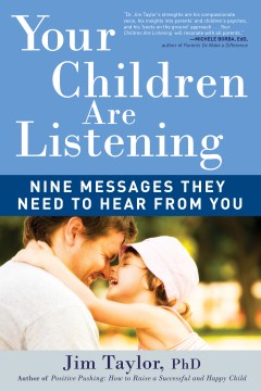 Your Children Are Listening - Nine Messages They Need to Hear from You - MPHOnline.com