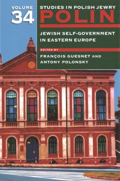 Polin: Studies in Polish Jewry Volume 34: Jewish Self-Government in Eastern Europe - MPHOnline.com