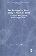 The Post-Bionian Field Theory of Antonino Ferro - MPHOnline.com