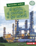 Aprender sobre el carb?n, el petr?leo y el gas natural / Finding Out about Coal, Oil, and Natural Gas - MPHOnline.com