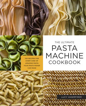 The Ultimate Pasta Machine Cookbook - MPHOnline.com