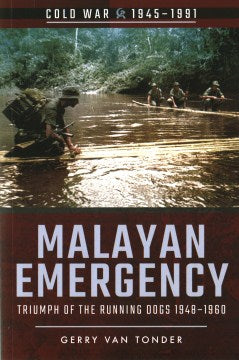 Malayan Emergency - Triumph of the Running Dogs, 1948-1960 (Cold War 1945-1991) - MPHOnline.com