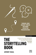 The Storytelling Book: Finding the Golden Thread in Your Communications (Concise Advice Series) - MPHOnline.com