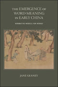 The Emergence of Word-Meaning in Early China - MPHOnline.com