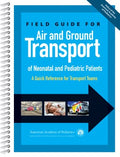 Field Guide for Air and Ground Transport of Neonatal and Pediatric Patients - MPHOnline.com