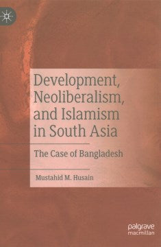 Development, Neoliberalism, and Islamism in South Asia - MPHOnline.com