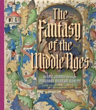 The Fantasy of the Middle Ages: An Epic Journey through Imaginary Medieval Worlds - MPHOnline.com