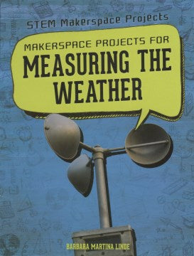 Makerspace Projects for Measuring the Weather - MPHOnline.com