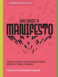 You Need a Manifesto : How to Craft Your Convictions and Put Them to Work - MPHOnline.com