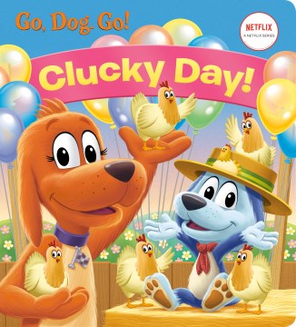 Clucky Day! (Netflix: Go, Dog. Go!) - MPHOnline.com