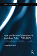 Race and British Colonialism in Southeast Asia, 1770-1870 - MPHOnline.com