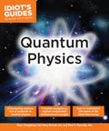 Idiot's Guides Quantum Physics  (Idiot's Guides) - MPHOnline.com