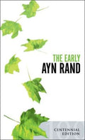 The Early Ayn Rand - A Selection from Her Unpublished Fiction  (REV EXP) - MPHOnline.com