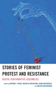 Stories of Feminist Protest and Resistance - MPHOnline.com