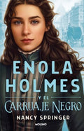 Enola Holmes y el carruaje negro/ Enola Holmes and the Black Barouche - MPHOnline.com