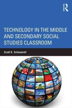 Technology in the Middle and Secondary Social Studies Classroom - MPHOnline.com